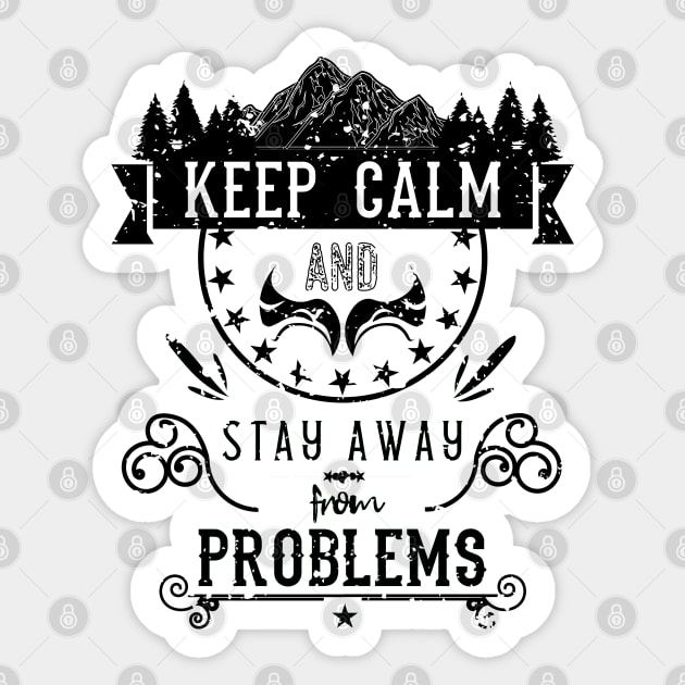 Keep Calm and Stay Away from Problems Vintage RC11 Sticker by HCreatives